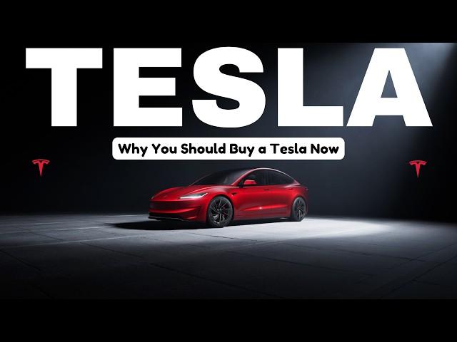 Why You Should Buy a Tesla Now