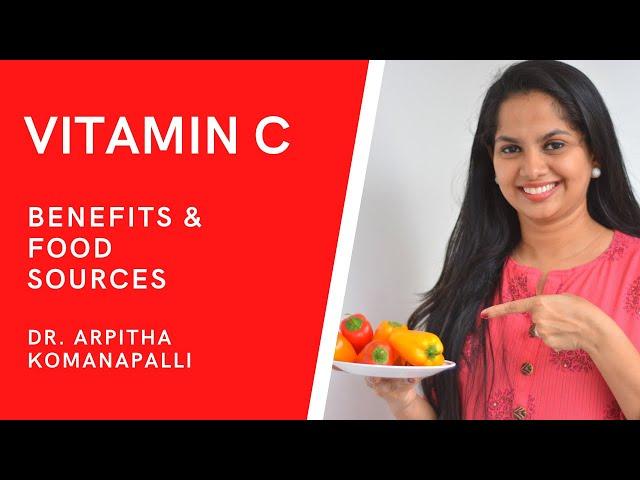 Best Vitamin C Rich Foods and their Benefits | Dr. Arpitha Komanapalli