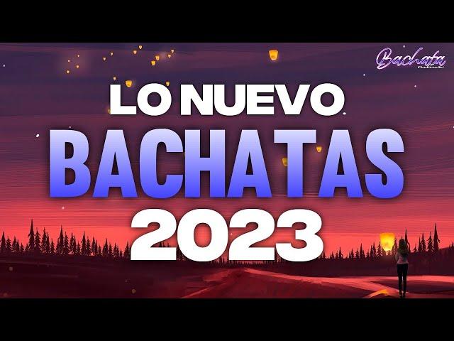 BACHATA 2023  MIX LO NUEVO 2023  MIX DE BACHATA 2023