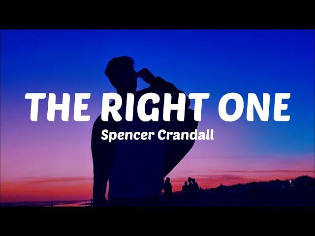 The Right One - Spencer Crandall (Lyrics) if I could love the wrong one this much