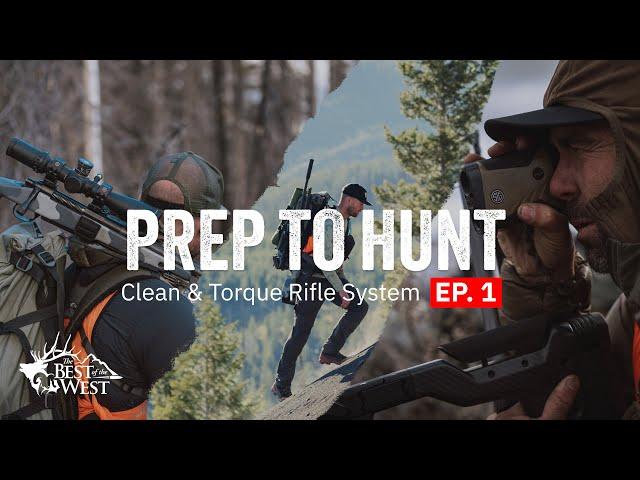 Prep To Hunt | How to Clean & Torque your Rifle System for Consistent Results!  - EP 1