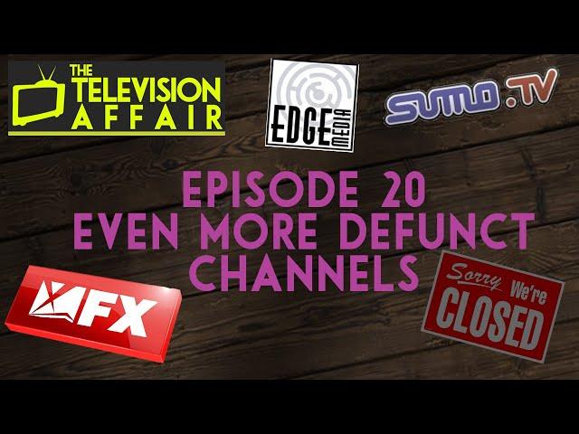 Television Affair 20 - Even more defunct channels