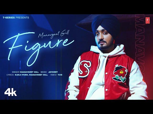 FIGURE (Official Video) | Manavgeet Gill | Latest Punjabi Songs 2024 | T-Series