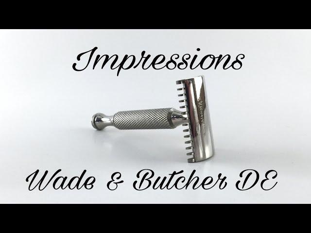 Impressions - Wade & Butcher DE Razor