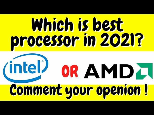 Which is best Processor in 2021? Intel or AMD | Ryzen vs Intel | Intel or Ryzen | Ryzen or Intel