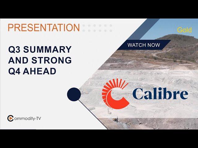 Calibre Mining: Insight on Q3 2024 Figures and Why Q4 Will be Very Strong