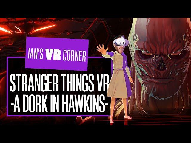 Let's Play Stranger Things VR Quest 3 Gameplay - A DORK IN HAWKINS - Ian's VR Corner