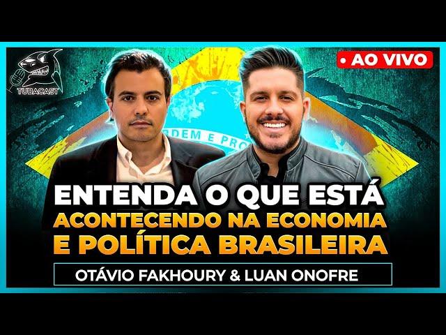 O QUE ESTÁ ACONTECENDO NA ECONOMIA E POLITICA BRASILEIRA com Otavio Fakhoury & Roxo | Tubacast (429)