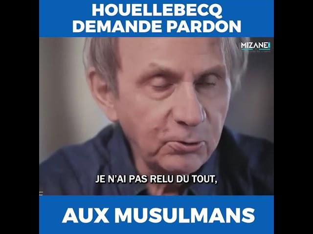 Houellebecq demande pardon aux musulmans