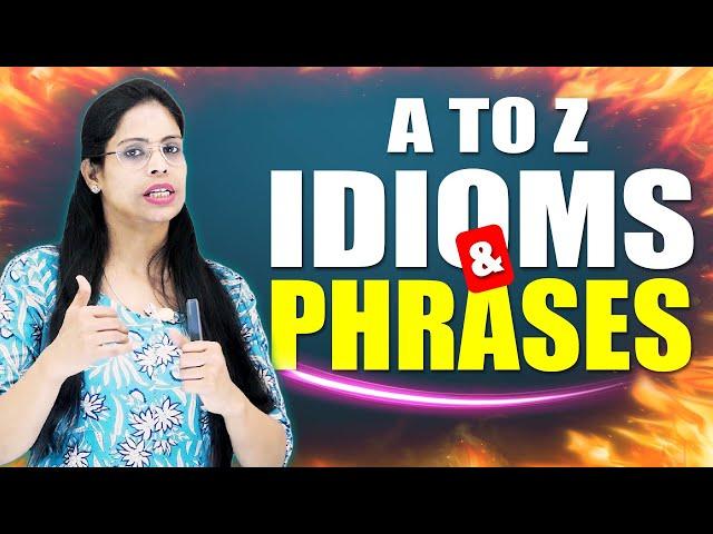 A to Z Idioms & Phrases 2024  ||   With Magical Tricks||  For all govt. exams  ||  With Soni Ma'am