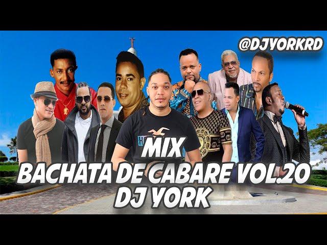 BACHATA MIX - CLASICA DOMINCANA DE CABARET DJ YORK LA EXCELENCIA EN MEZCLA