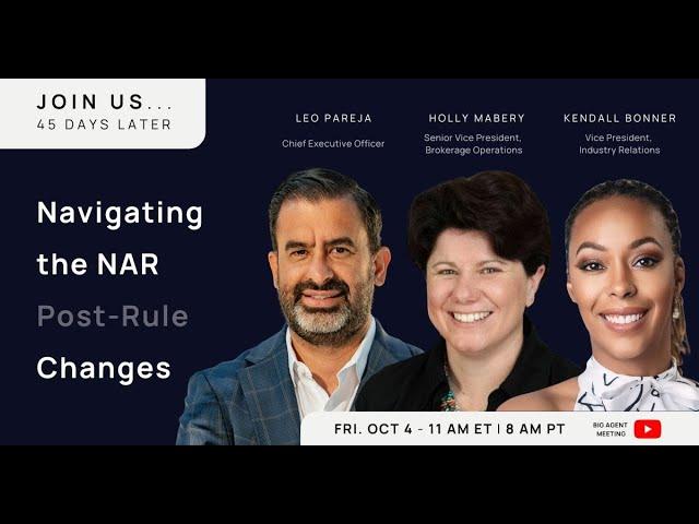 The BIG Agent Meeting: 45 Days Later - Navigating the NAR Post-Rule Changes Market