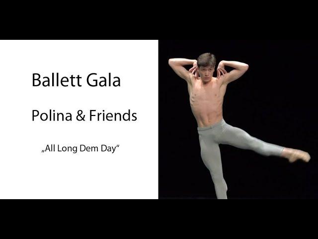 Ballett Gala - Polina & Friends - Marco Goecke - All Long Dem Day