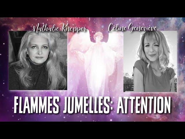 EXTRAIT: Les Flammes Jumelles avec Nathalie Knepper