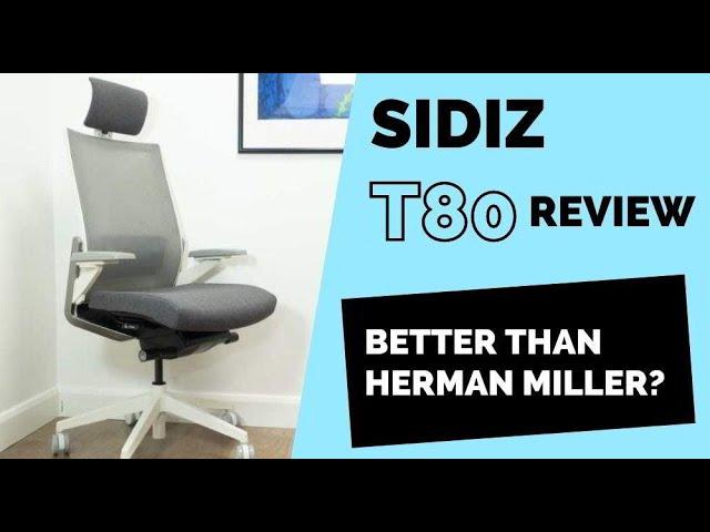 Sidiz T80 Office Chair Review (vs Sidiz T50)