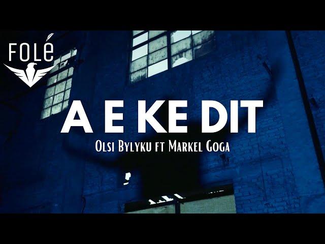 Olsi Bylyku ft Markel Goga - A e ke dit