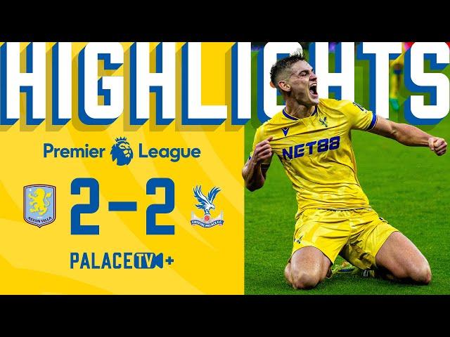 MATCH HIGHLIGHTS | Aston Villa 2-2 Crystal Palace| Premier League