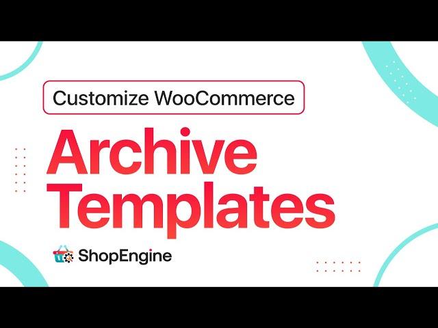 How to Create a Custom Archive Page for WooCommerce | ShopEngine | Wpmet