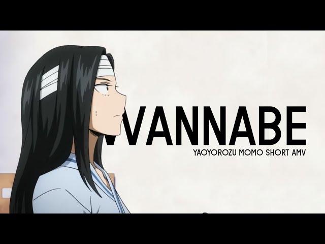 Yaoyorozu Momo AMV | Wannabe [BNHA AMV]