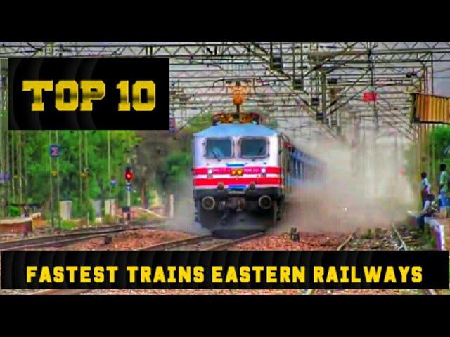 TOP 10 FASTEST TRAINS OF EASTERN RAILWAYS (ER) || INDIAN RAILWAYS