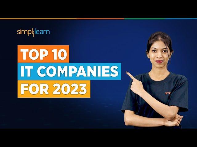 Top 10 IT Companies For 2023 | Top IT Companies To Work In 2023 | Best IT Companies | Simplilearn