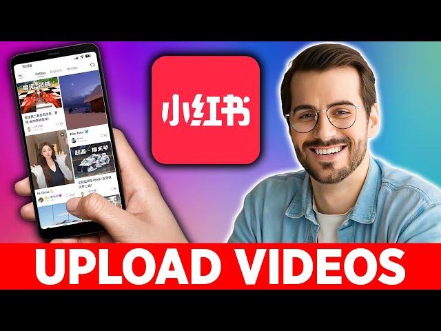 How To Upload Videos on Rednote 2025 - Upload Pre MAde Videos Full Guide (Xiaohongshu App)