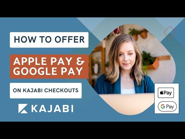 How to Allow Customers to Pay with Google Pay and Apple Pay in Kajabi