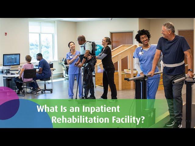 What Is an Inpatient Rehabilitation Facility (IRF) and How Does It Help Patients Recover?