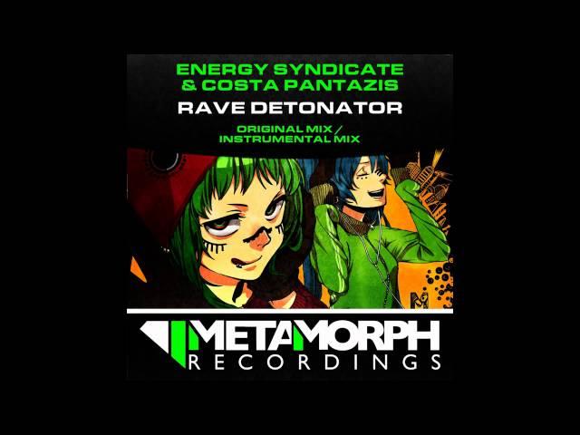 Costa Pantazis, Energy Syndicate - Rave Detonator (Original Mix) [Metamorph Recordings]