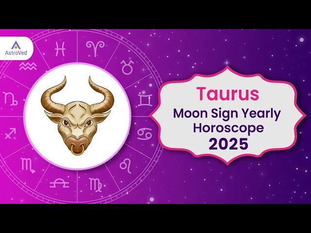 Taurus 2025| Taurus Horoscope 2025 | Taurus Moon Sign 2025 Predictions | Horoscope 2025