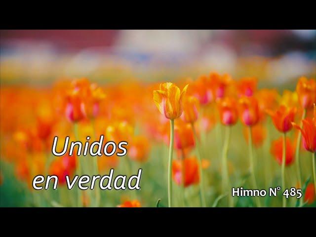 Unidos en verdad. Himno N° 485