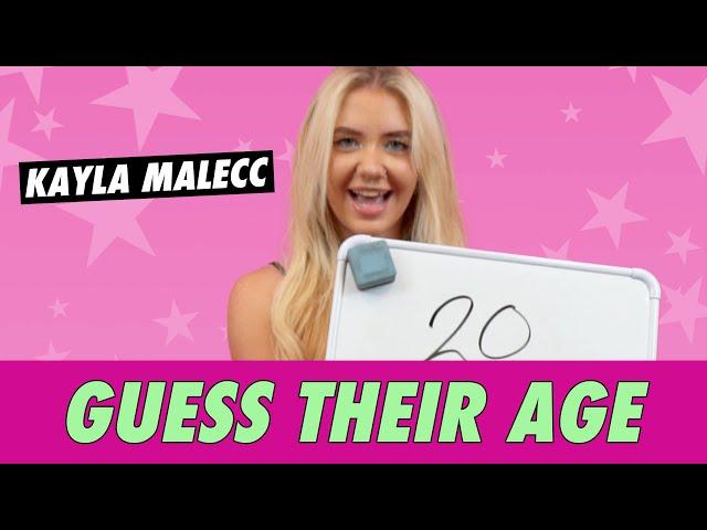 Kayla Malecc - Guess Their Age