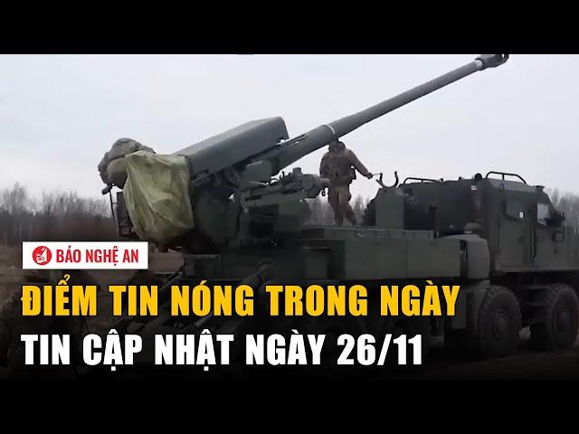 Điểm Tin Nóng Sáng 26/11: Pháp cho Ukraine dùng Tên Lửa tầm xa tấn công lãnh thổ Nga