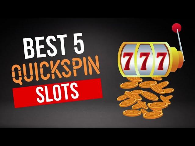 Best 5 Quickspin Slots to Try in 2023