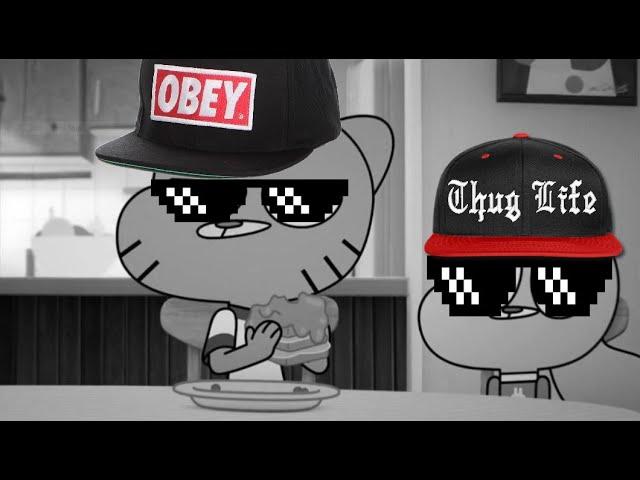 Amazing world of gumball thug life moments