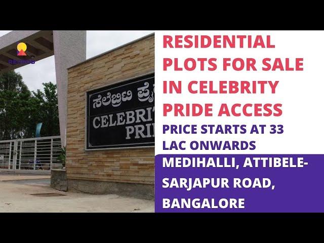 Celebrity Pride Access |️9870312902 | Residential Plots For Sale in Sarjapur Bangalore | Price 33 L