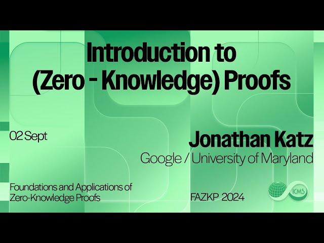 Jonathan Katz, Introduction to (Zero - Knowledge) Proofs