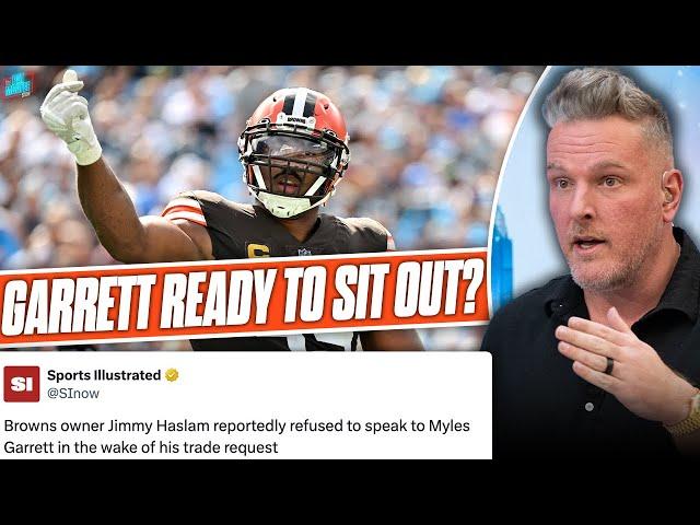 Myles Garrett Willing To Sit Out Games If Browns Don't Trade Him?! | Pat McAfee Show