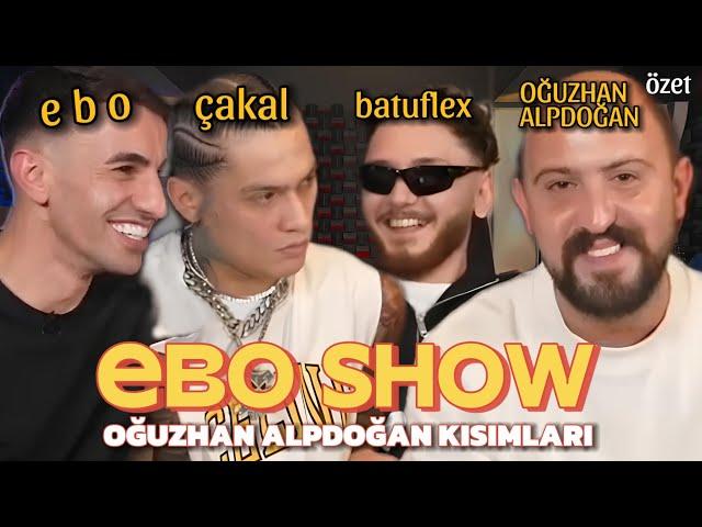 EBO SHOW | Oğuzhan Alpdoğan kısımları