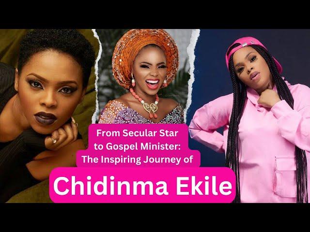 Chidinma Ekile: Inspiring Journey from Secular Star to Gospel Minister #chidinmaekile #biography