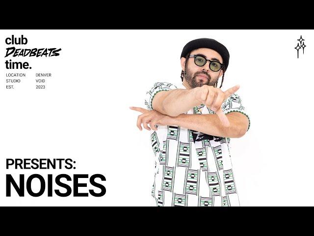 Noises | Live From Denver - Presented By Deadbeats & Club Studio Time