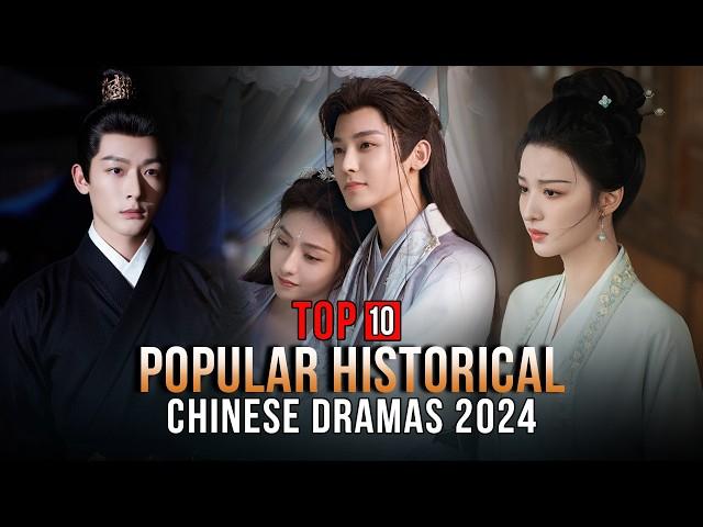 Top 10 Most Popular Chinese Historical Dramas 2024