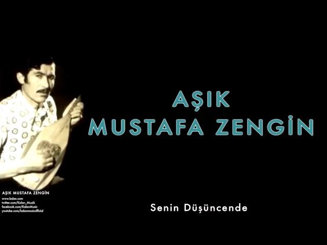 Aşık Mustafa Zengin - Senin Düşüncende [ Aşık Mustafa Zengin © 2015 Kalan Müzik ]