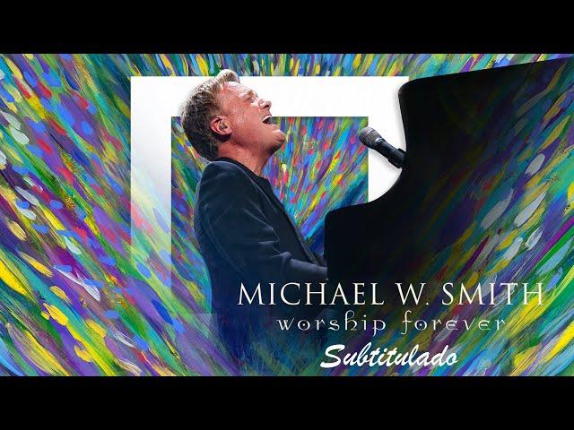 Michael W. Smith (Tauren Wells, Matt Redman) More love, more power - The heart of worship - Forever