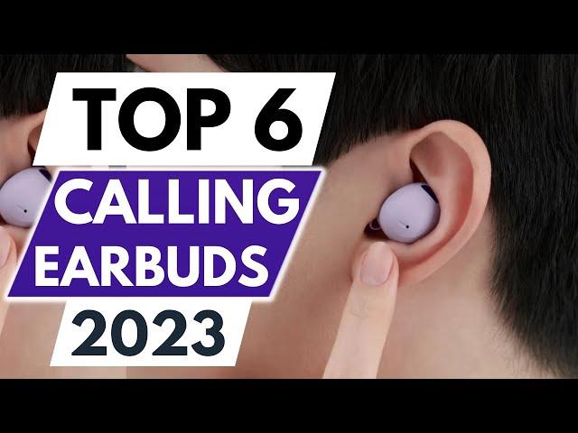 Top 6 Best Earbuds for Calling in 2023