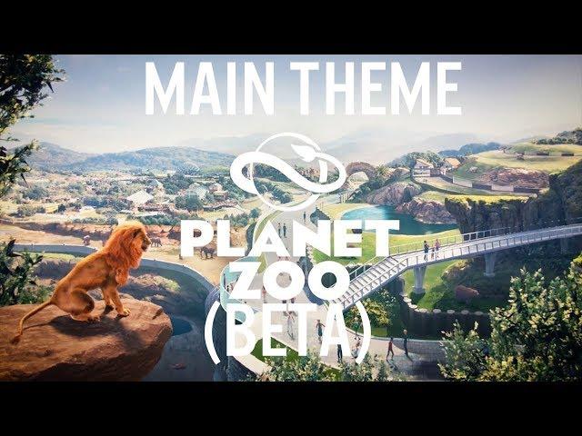 Planet Zoo (Beta) Main Theme