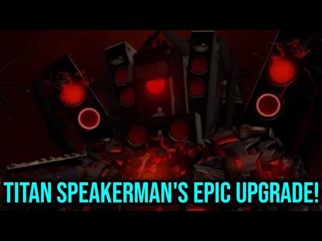 TITAN SPEAKER MAN’S UPGRADE WILL CHANGE EVERYTHING IN SKIBIDI TOILET 78!