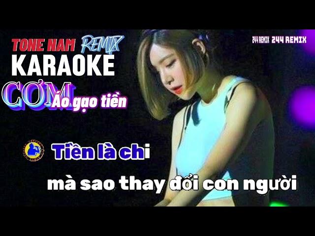 KARAOKE CƠM ÁO GẠO TIỀN TONE NAM REMIX