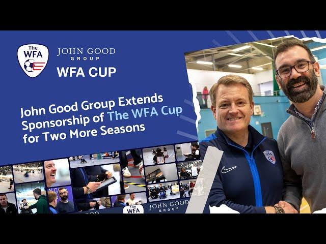 John Good Group's Multi-Year Sponsorship of The WFA Cup: Adam Walsh & Dean Williams Interview