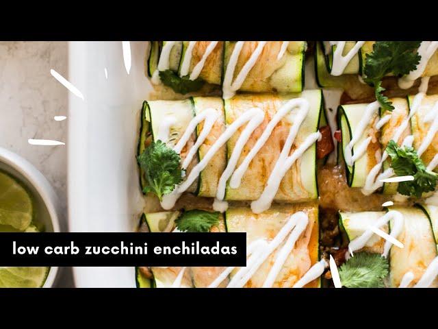 Low Carb Zucchini Enchiladas